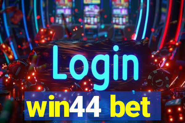 win44 bet